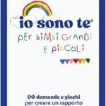 Io sono te - Per bimbi grandi e piccoli