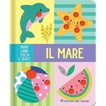 MARE (IL) - PRIMI LIBRI TOCCA SENTI